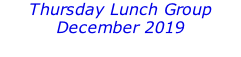 Thursday Lunch Group  December 2019